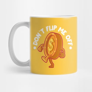 Don´t Flip Me! Mug